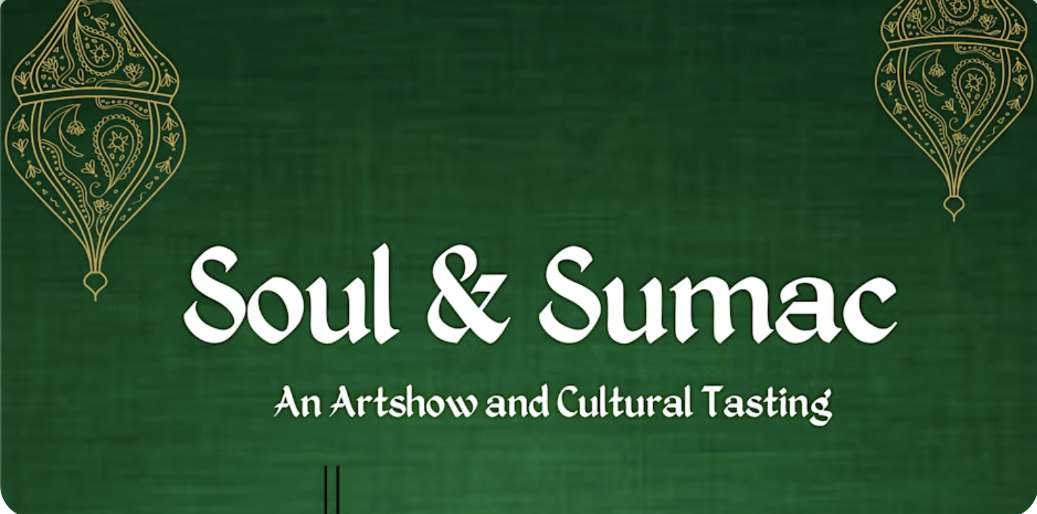 Soul & Sumac: An Art Show & Cultural Tasting of Palestinian Struggle